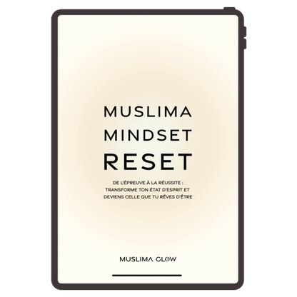 EBOOK Muslima Mindset Reset – Le guide de transformation